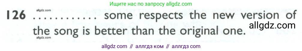 Английский язык (english), 10 класс Рабочая тетрадь (workbook), авторы: Баранова Ксения Михайловна (Baranova Ksenia), Дули Дженни (Dooley Jenny), Копылова Виктория Викторовна (Kopylova Victoria), Мильруд Радислав Петрович (Millrood Radislav), Эванс Вирджиния (Evans Virginia), издательство Просвещение, Москва, 2019, белого цвета, страница 98, номер 126, Условие