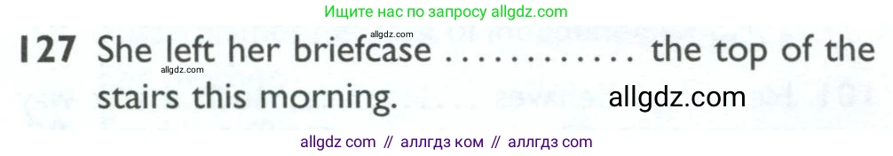 Английский язык (english), 10 класс Рабочая тетрадь (workbook), авторы: Баранова Ксения Михайловна (Baranova Ksenia), Дули Дженни (Dooley Jenny), Копылова Виктория Викторовна (Kopylova Victoria), Мильруд Радислав Петрович (Millrood Radislav), Эванс Вирджиния (Evans Virginia), издательство Просвещение, Москва, 2019, белого цвета, страница 98, номер 127, Условие