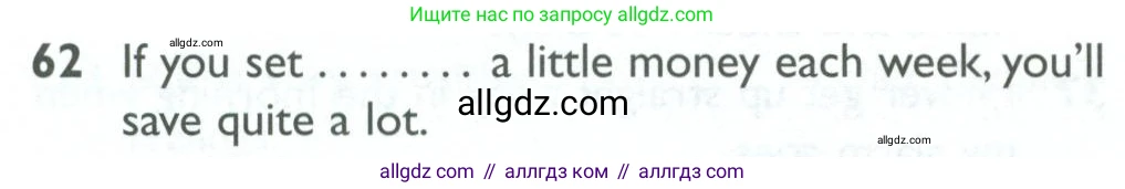 Английский язык (english), 10 класс Рабочая тетрадь (workbook), авторы: Баранова Ксения Михайловна (Baranova Ksenia), Дули Дженни (Dooley Jenny), Копылова Виктория Викторовна (Kopylova Victoria), Мильруд Радислав Петрович (Millrood Radislav), Эванс Вирджиния (Evans Virginia), издательство Просвещение, Москва, 2019, белого цвета, страница 100, номер 62, Условие